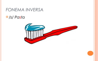 FONEMA INVERSA
 /s/   Pasta
 