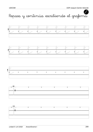 T
UDICOM
unidad 5: LA CASA Anexo/fonema t 244
CEIP Joaquín Carrión Valverde
Repasa y continúa escribiendo el grafema:
t t t t t t t t t
t
T
t t t t t t t t t
 
