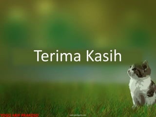 Terima Kasih
YOGO ARIF PRAKOSO
 