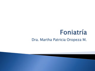 Dra. Martha Patricia Oropeza M.
 