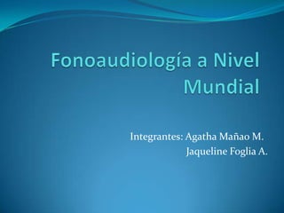 Integrantes: Agatha Mañao M.
Jaqueline Foglia A.
 