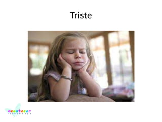 Triste

 