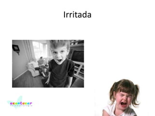 Irritada

 