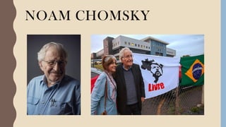 NOAM CHOMSKY
 