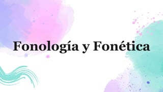 Fonología y Fonética
 