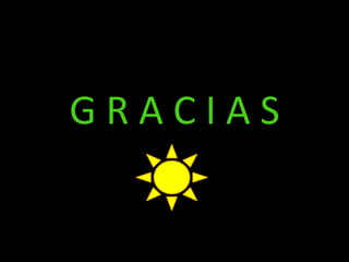 G R A C I A S 
