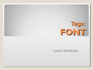 Tags: FONT Lauren Muhleman 