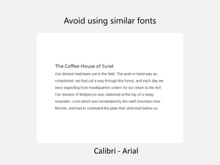 Avoid using similar fonts
Calibri - Arial
 