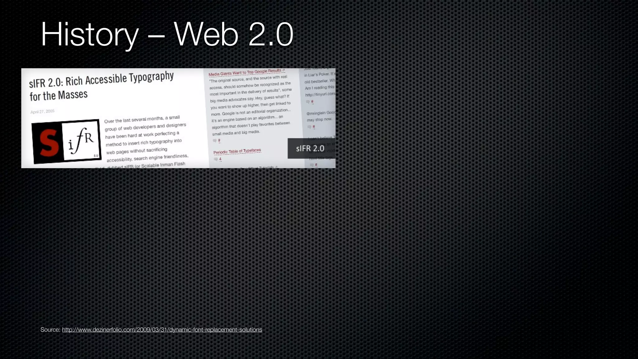 History – Web 2.0




Source: http://www.dezinerfolio.com/2009/03/31/dynamic-font-replacement-solutions
 