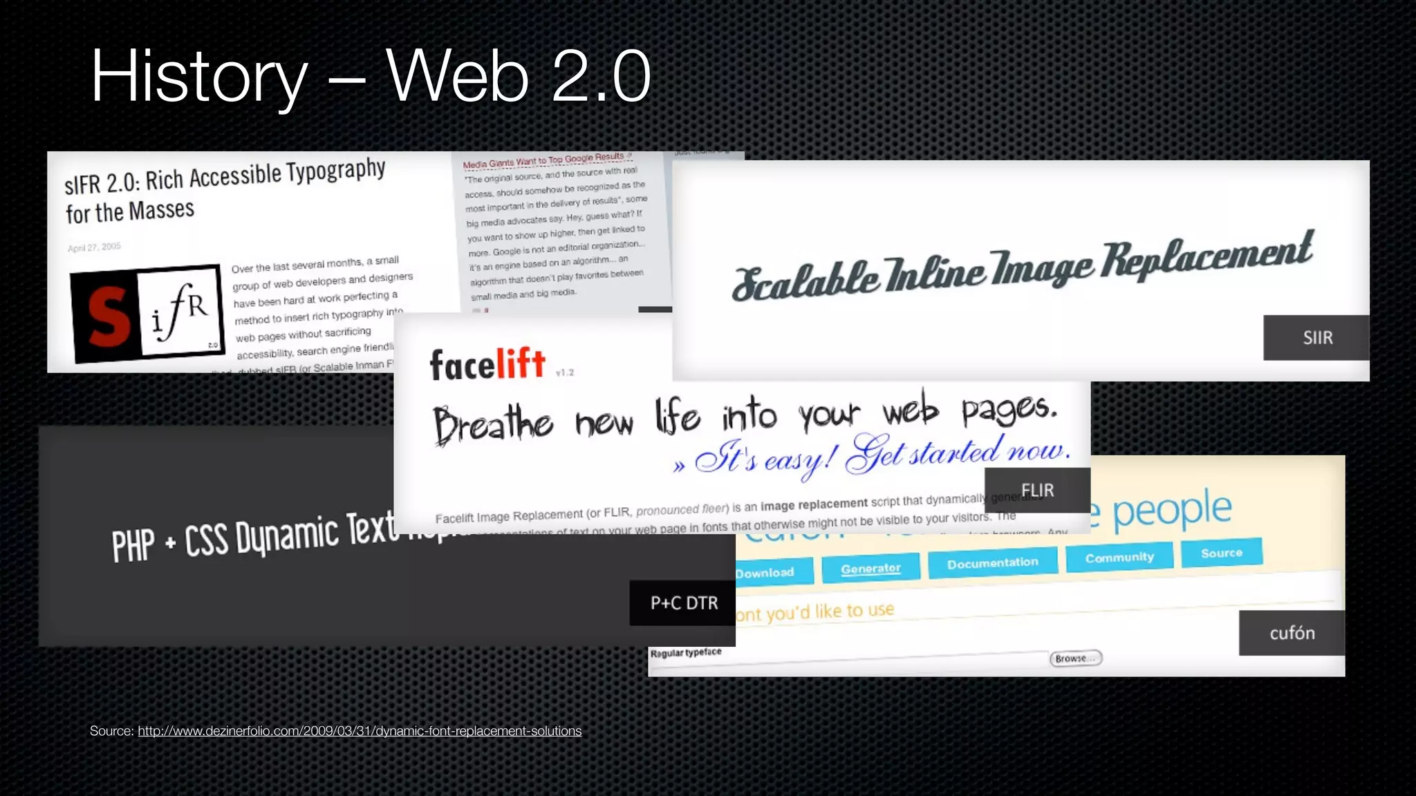 History – Web 2.0




Source: http://www.dezinerfolio.com/2009/03/31/dynamic-font-replacement-solutions
 