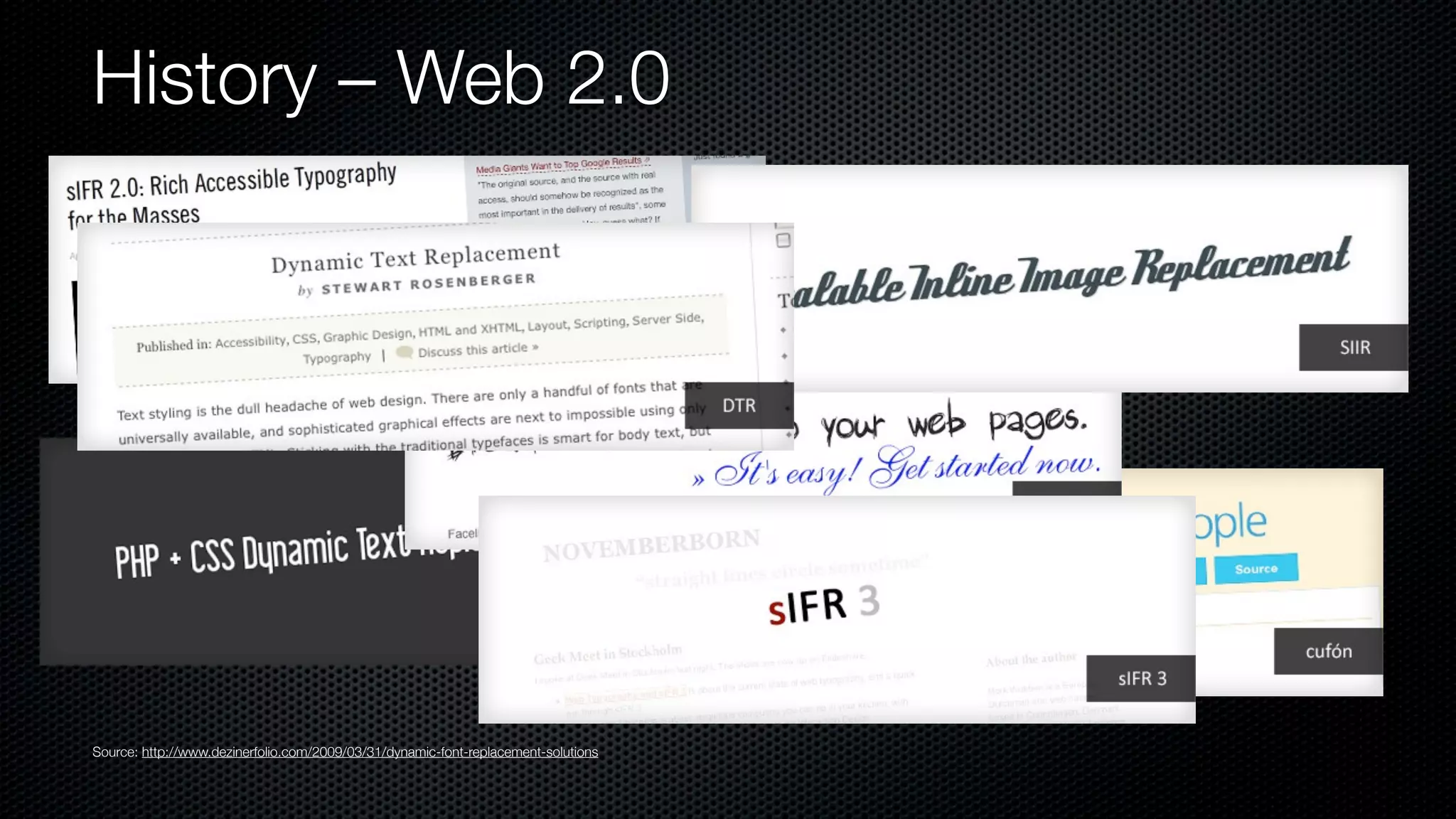 History – Web 2.0




Source: http://www.dezinerfolio.com/2009/03/31/dynamic-font-replacement-solutions
 