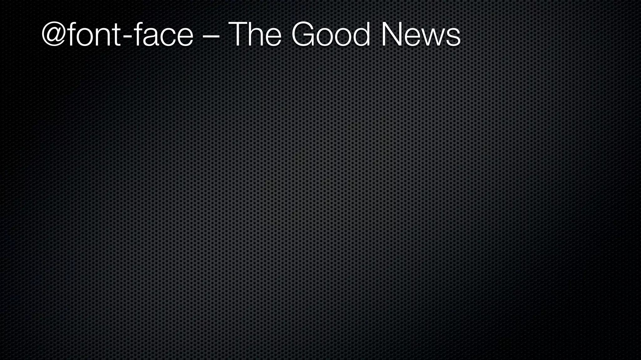 @font-face – The Good News
 