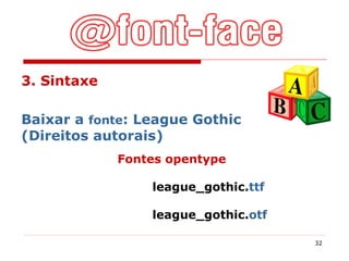 Baixar a  fonte : League Gothic (Direitos autorais) 3. Sintaxe Fontes opentype league_gothic. ttf league_gothic. otf 