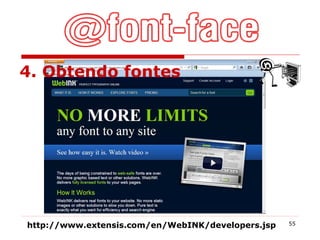 4. Obtendo fontes http://www.extensis.com/en/WebINK/developers.jsp 