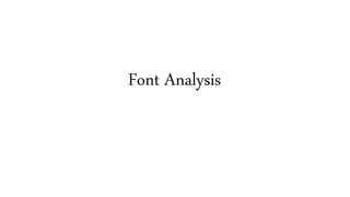 Font Analysis
 