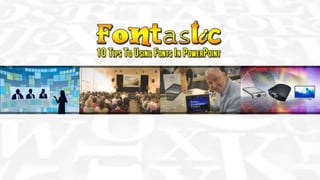 FONTASTIC! 10 Tips to Using Fonts in PowerPoint