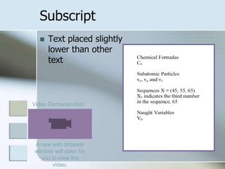 Text placed slightly lower than other textSubscriptVideo DemonstrationA new web browser window will open for you to view the video.