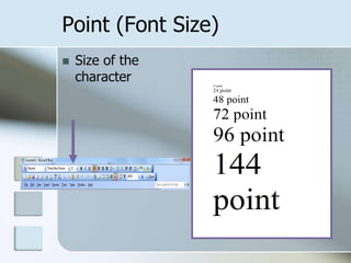 Point (Font Size)Size of the character