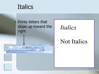 ItalicsPrints letters that slope up toward the right 