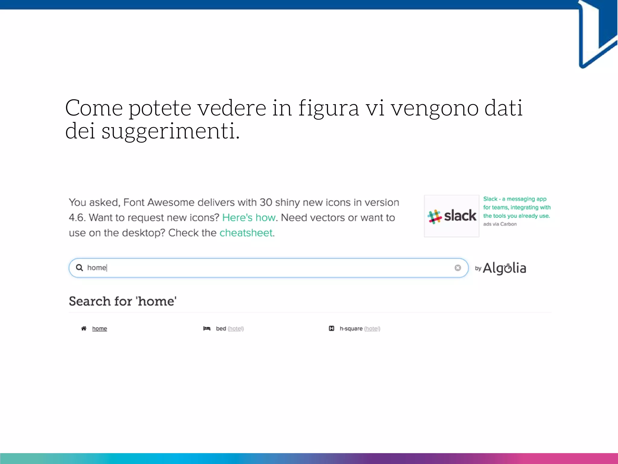 Come potete vedere in figura vi vengono dati
dei suggerimenti.
 