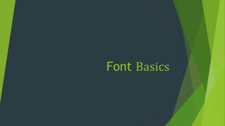 Font Basics
 