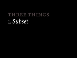 
1. Subset
 