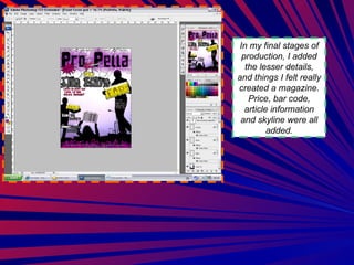 In my final stages of production, I added the lesser details, and things I felt really created a magazine. Price, bar code, article information and skyline were all added. 