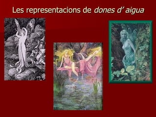 Les representacions de  dones d’ aigua 