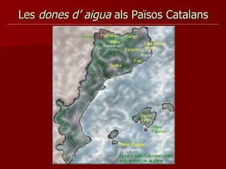 Les  dones d’ aigua  als Països Catalans 