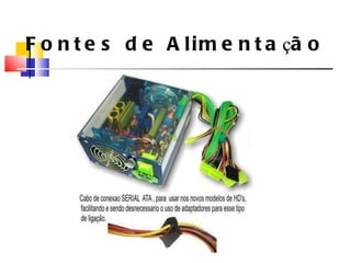 Fontes de Alimenta ç ão 