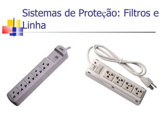 Sistemas de Prote ç ão: Filtros e Linha 
