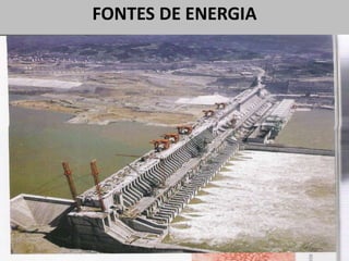 FONTES DE ENERGIA
 
