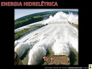Apresentação elaborada pela Professora FERNANDA BRUM LOPES - Geografia
 