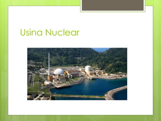 Usina Nuclear
 