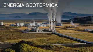 ENERGIA GEOTÉRMICA
 