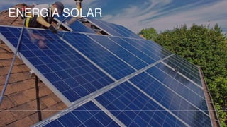 ENERGIA SOLAR
 