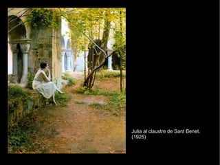 Julia al claustre de Sant Benet.
(1925)
 