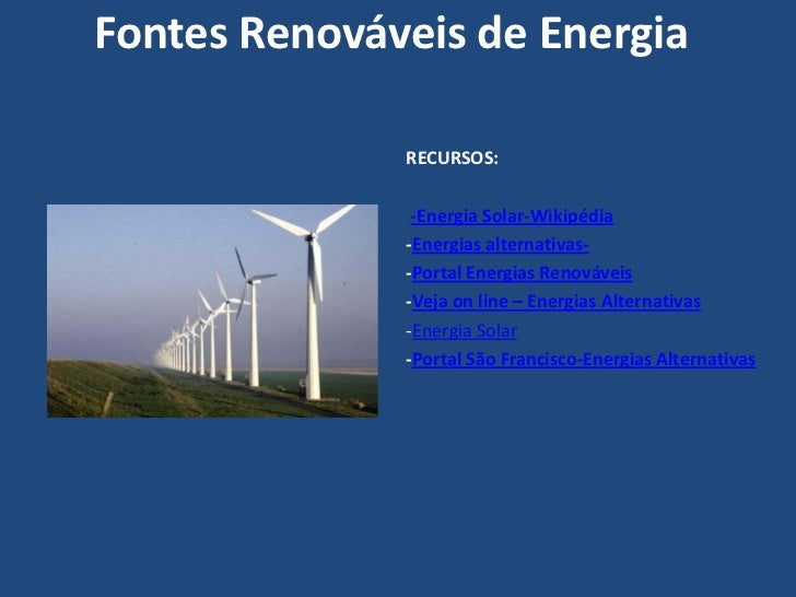 Sobre Fontes De Energia Renováveis é Correto Afirmar