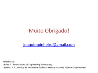 Modelos Ideais e Elementares de FontesA esfera oscilanteUma esfera oscilante gera um campo sonoro próximo a ela de um dipolo pontual idealForça de reação do fluido sobre a esferaAmplitude complexa da pressãoPotência sonora total do dipolo- FONTE SONORA -03/02/201128