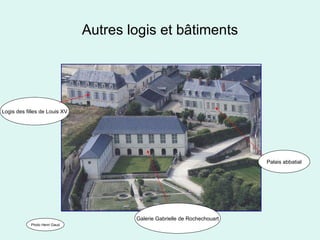 Autres logis et bâtiments Photo Henri Gaud Logis des filles de Louis XV Galerie Gabrielle de Rochechouart Palais abbatial 