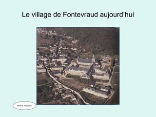 Le village de Fontevraud aujourd’hui Photo B. Rousseau 