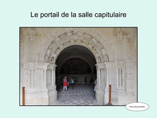 Le portail de la salle capitulaire Photo Michel MARC 