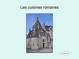 Les cuisines romanes Photo Michel MARC 