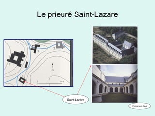 Le prieuré Saint-Lazare Saint-Lazare Photos Henri Gaud 