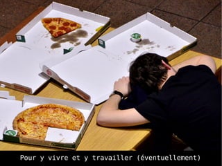 Pour y vivre et y travailler (éventuellement)
 