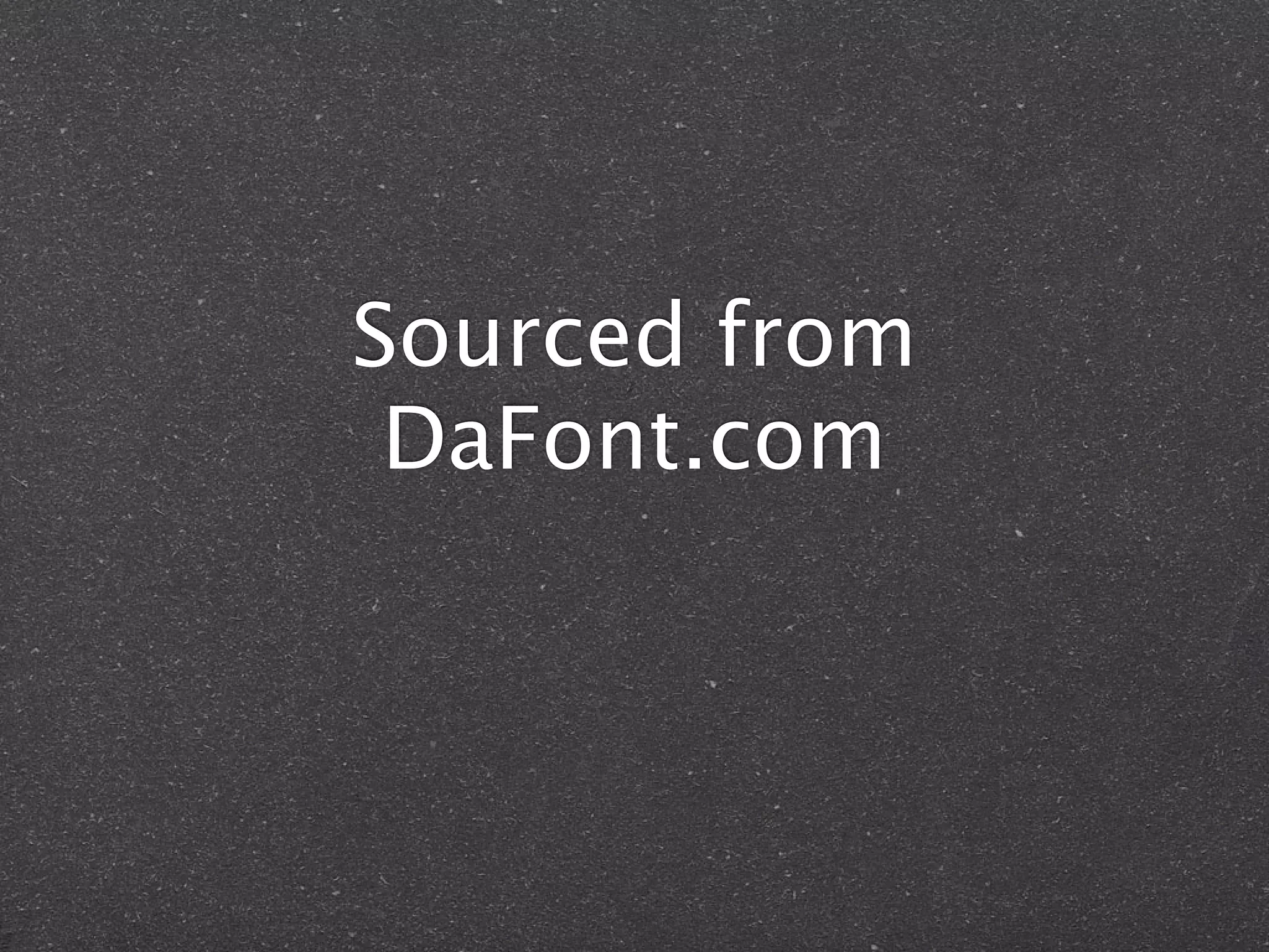 Sourced from
DaFont.com