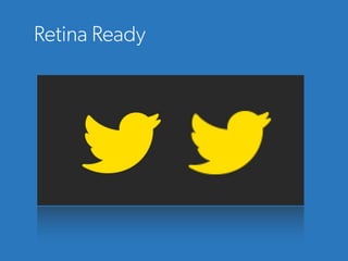 Retina Ready
 