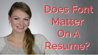 Does Font Matter On Your Resume? | CareerHMO
