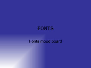 Fonts Fonts mood board 