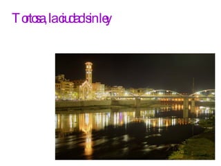 Tortosa, la ciudad sin ley 